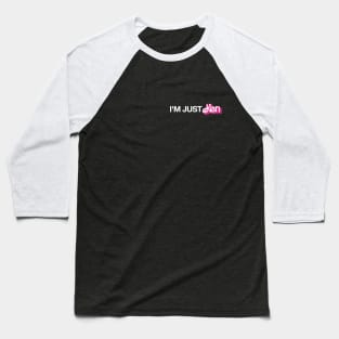 I'm just Ken quotes and sayings Baseball T-Shirt